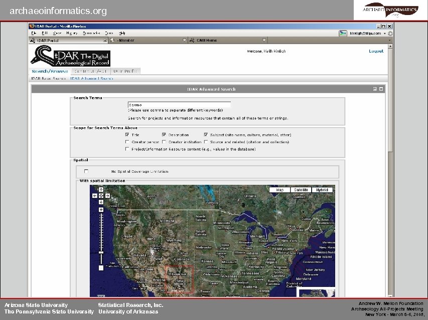 archaeoinformatics. org Arizona State University Statistical Research, Inc. The Pennsylvania State University of Arkansas