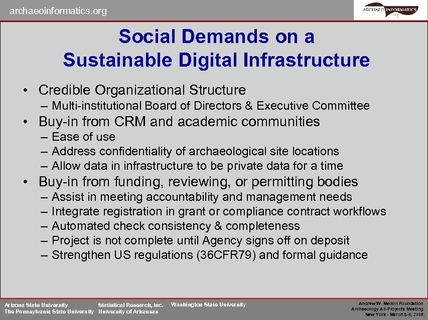 archaeoinformatics. org Social Demands on a Sustainable Digital Infrastructure • Credible Organizational Structure –