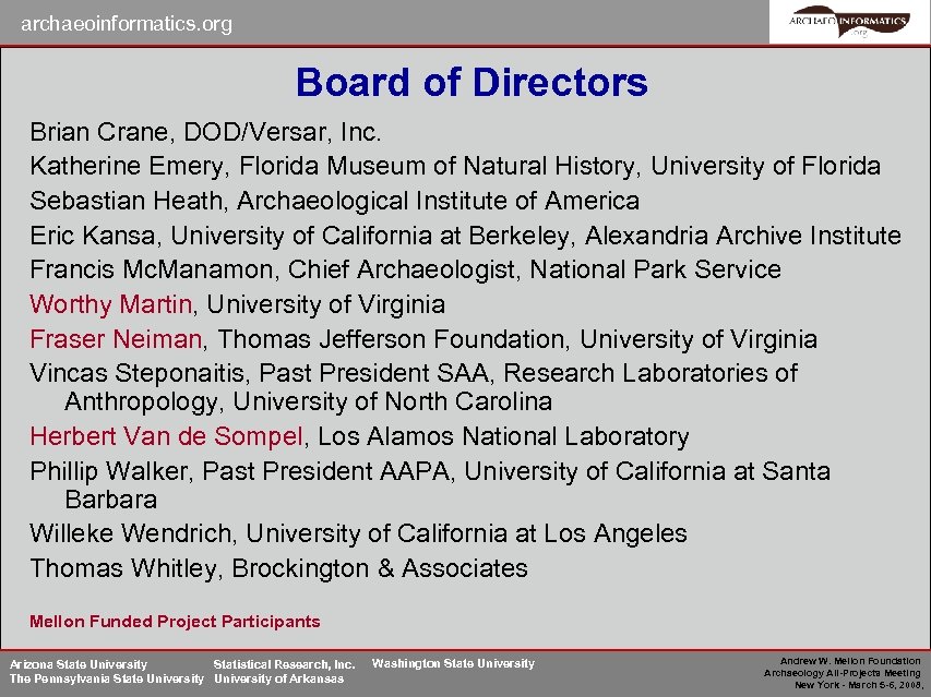 archaeoinformatics. org Board of Directors Brian Crane, DOD/Versar, Inc. Katherine Emery, Florida Museum of