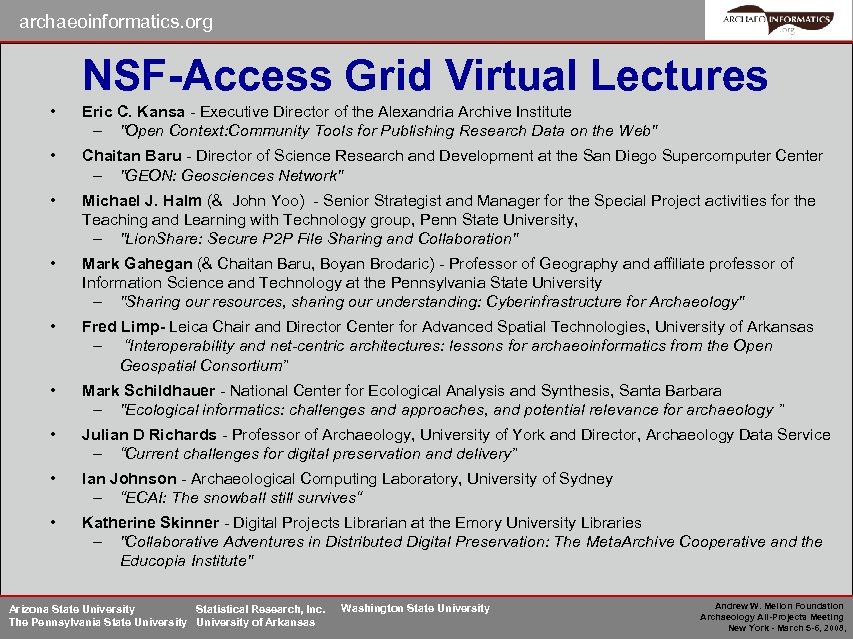 archaeoinformatics. org NSF-Access Grid Virtual Lectures • Eric C. Kansa - Executive Director of