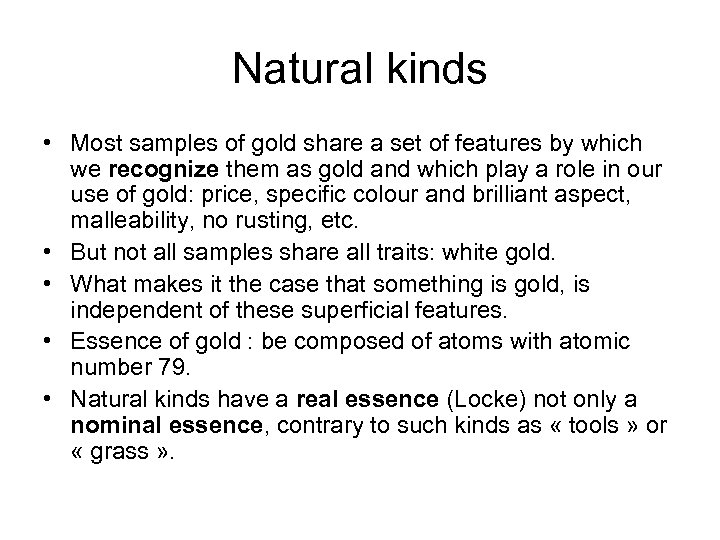 Natural kinds • Most samples of gold share a set of features by which