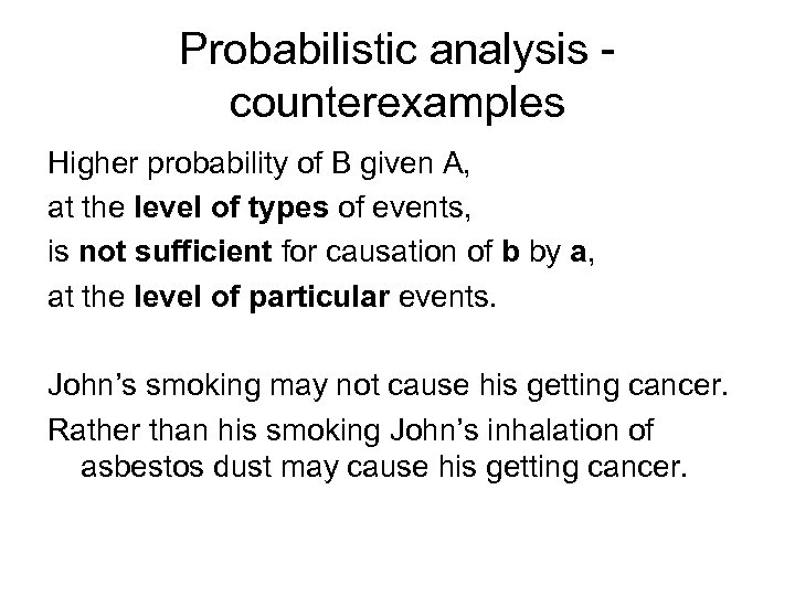 Probabilistic analysis - counterexamples Higher probability of B given A, at the level of