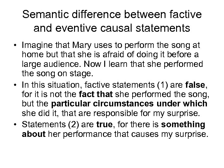 Semantic difference between factive and eventive causal statements • Imagine that Mary uses to