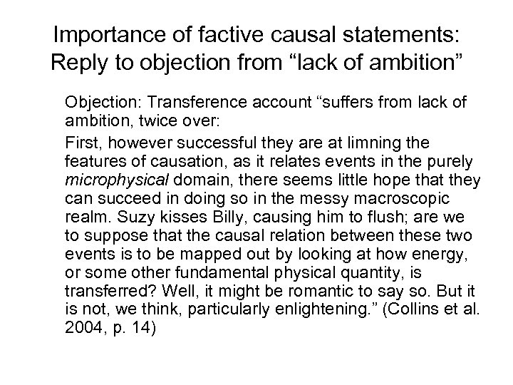 Importance of factive causal statements: Reply to objection from “lack of ambition” Objection: Transference