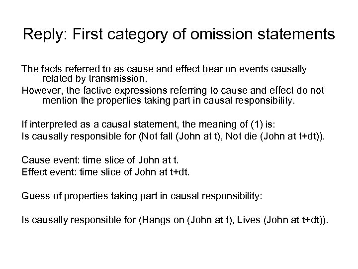 Reply: First category of omission statements The facts referred to as cause and effect