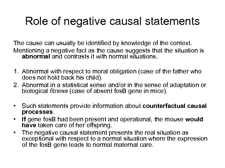 Role of negative causal statements The cause can usually be identified by knowledge of