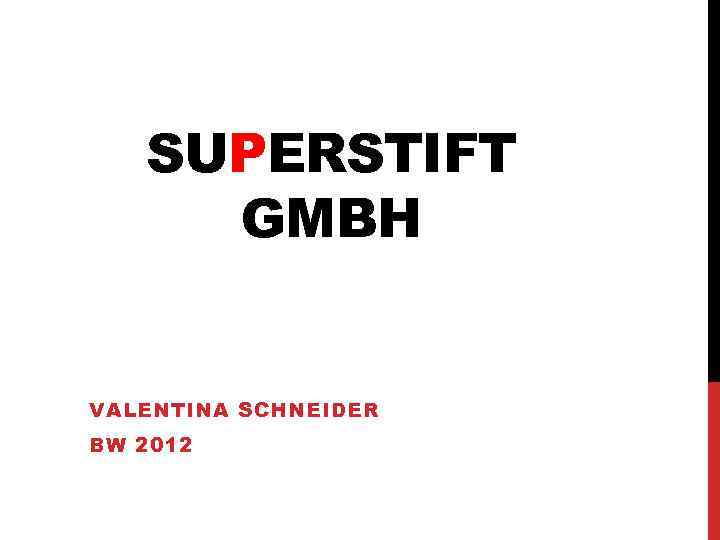 SUPERSTIFT GMBH VALENTINA SCHNEIDER BW 2012 