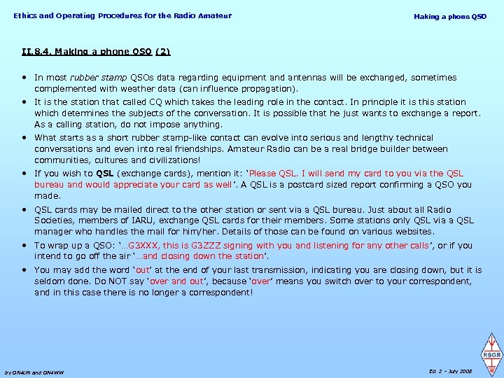 Ethics and Operating Procedures for the Radio Amateur Making a phone QSO II. 8.
