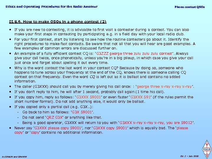 Ethics and Operating Procedures for the Radio Amateur Phone contest QSOs II. 8. 6.