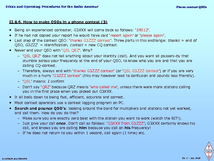 Ethics and Operating Procedures for the Radio Amateur Phone contest QSOs II. 8. 6.