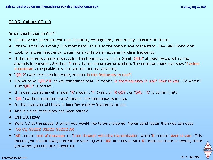 Ethics and Operating Procedures for the Radio Amateur Calling CQ in CW II. 9.