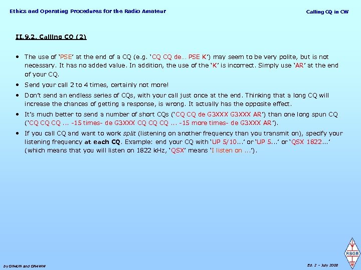 Ethics and Operating Procedures for the Radio Amateur Calling CQ in CW II. 9.