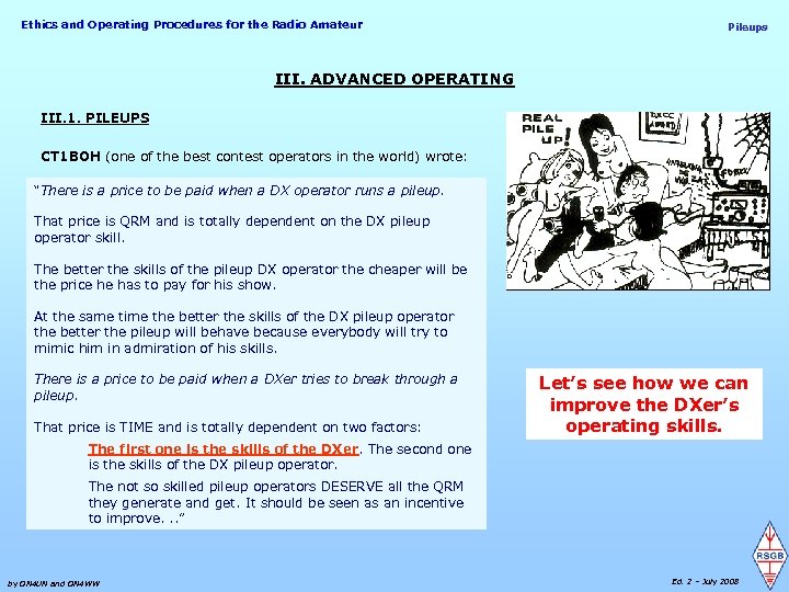 Ethics and Operating Procedures for the Radio Amateur Pileups III. ADVANCED OPERATING III. 1.