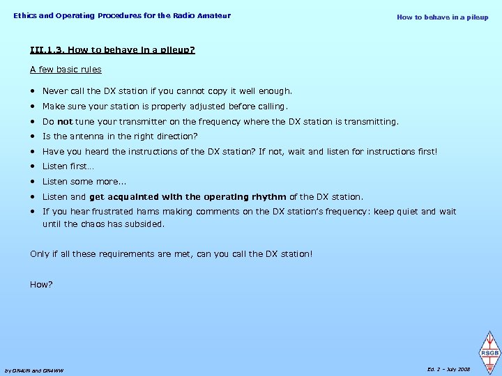 Ethics and Operating Procedures for the Radio Amateur How to behave in a pileup