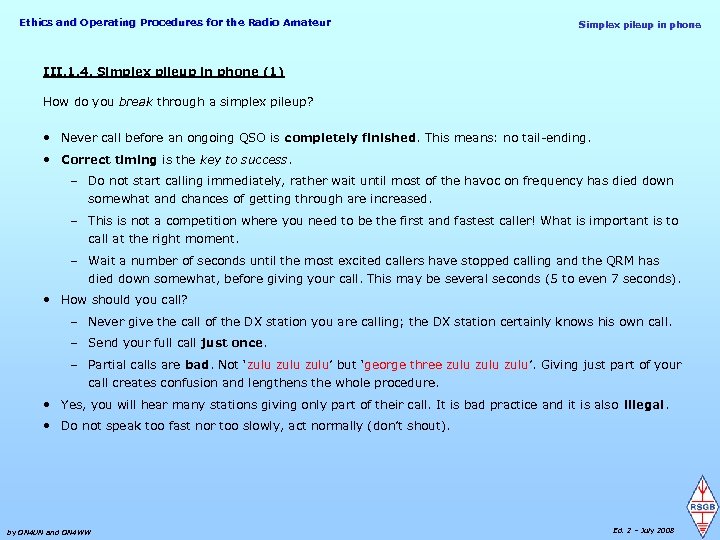 Ethics and Operating Procedures for the Radio Amateur Simplex pileup in phone III. 1.