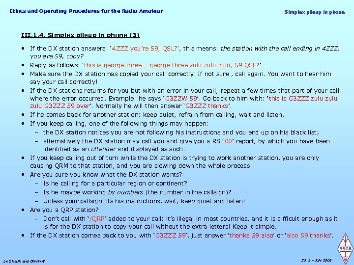 Ethics and Operating Procedures for the Radio Amateur Simplex pileup in phone III. 1.