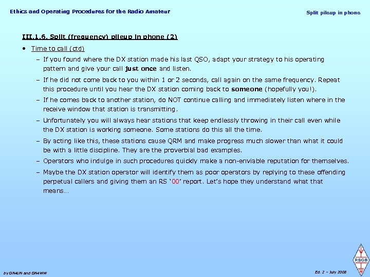Ethics and Operating Procedures for the Radio Amateur Split pileup in phone III. 1.
