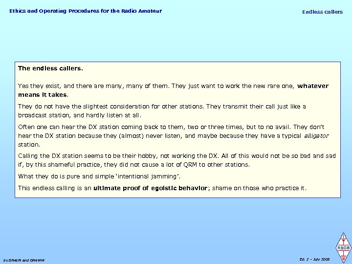 Ethics and Operating Procedures for the Radio Amateur Endless callers The endless callers. Yes