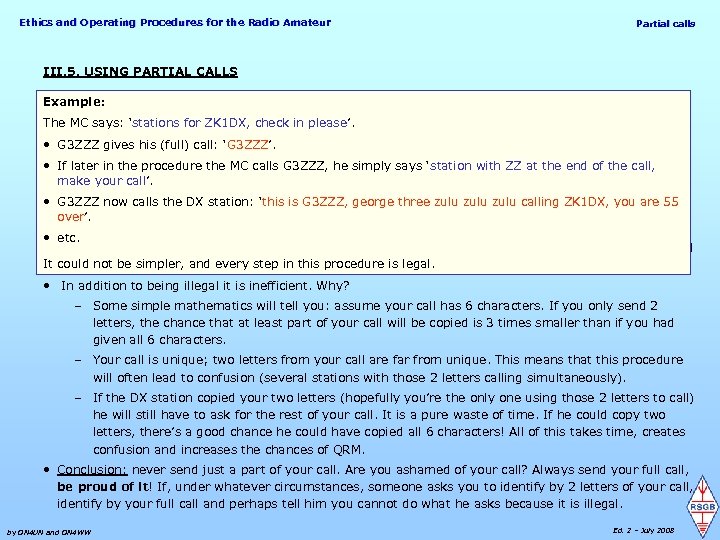 Ethics and Operating Procedures for the Radio Amateur Partial calls III. 5. USING PARTIAL