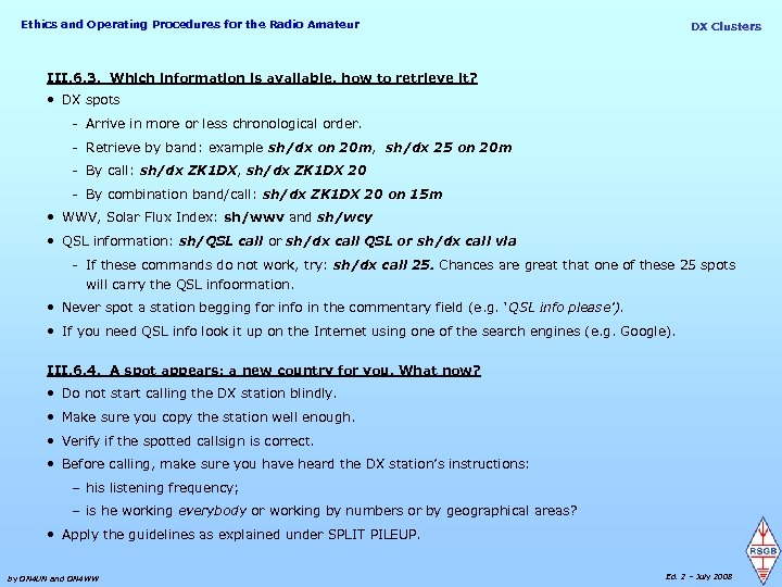 Ethics and Operating Procedures for the Radio Amateur DX Clusters III. 6. 3. Which