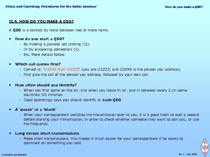 Ethics and Operating Procedures for the Radio Amateur How do you make a QSO?