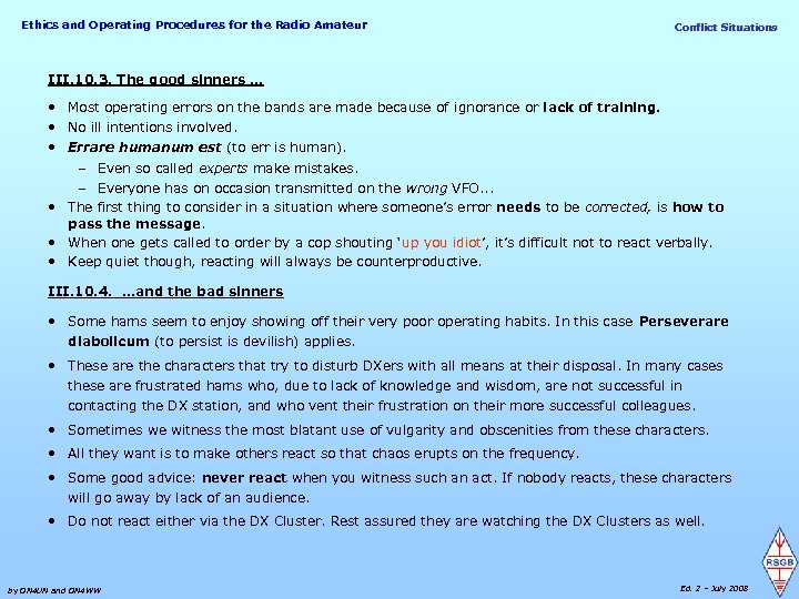 Ethics and Operating Procedures for the Radio Amateur Conflict Situations III. 10. 3. The