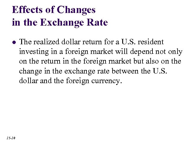Effects of Changes in the Exchange Rate l 15 -10 The realized dollar return