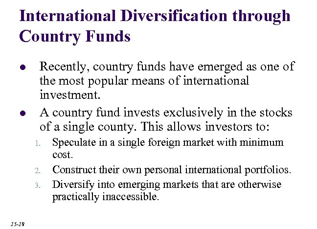 International Diversification through Country Funds l l Recently, country funds have emerged as one