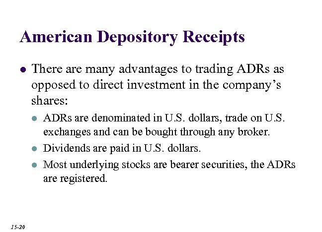 American Depository Receipts l There are many advantages to trading ADRs as opposed to
