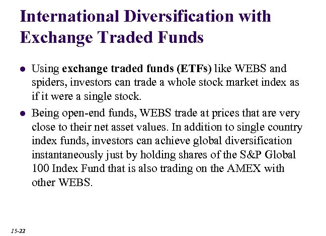 International Diversification with Exchange Traded Funds l l 15 -22 Using exchange traded funds