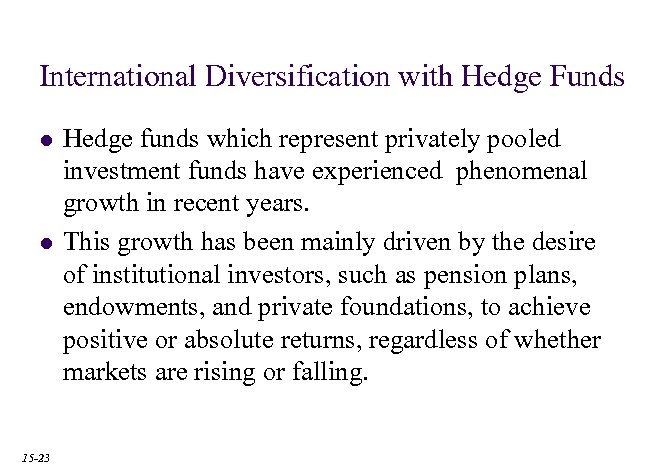 International Diversification with Hedge Funds l l 15 -23 Hedge funds which represent privately