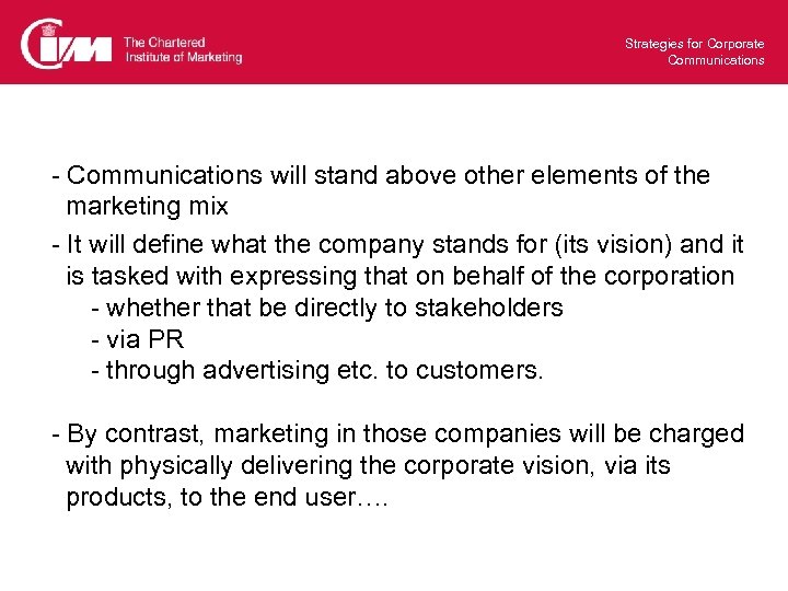 Strategies for Corporate Communications - Communications will stand above other elements of the marketing