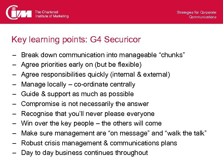 Strategies for Corporate Communications Key learning points: G 4 Securicor – – – Break