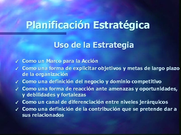 Planificación Estratégica Uso de la Estrategia 4 4 4 Como un Marco para la