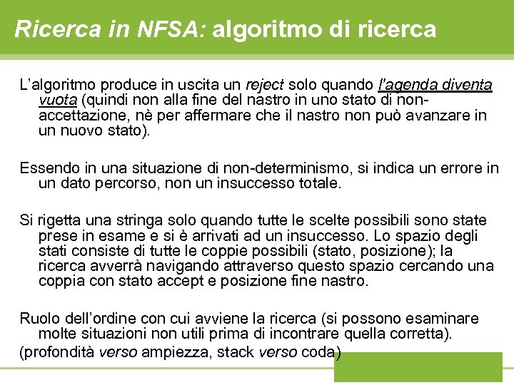 Ricerca in NFSA: algoritmo di ricerca L’algoritmo produce in uscita un reject solo quando