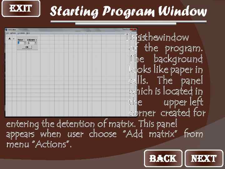 EXIT Starting Program Window Thisisthewindow of the program. The background looks like paper in