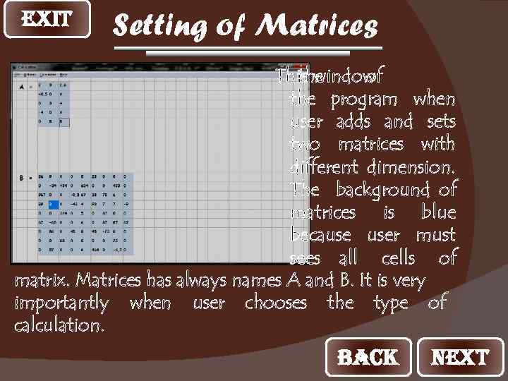 EXIT Setting of Matrices This window is the of the program when user adds