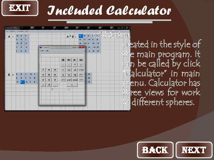 EXIT Included Calculator calculator The is created in the style of the main program.