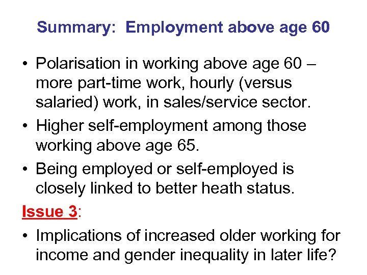 Summary: Employment above age 60 • Polarisation in working above age 60 – more