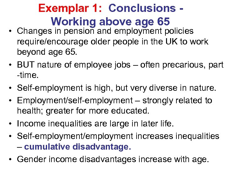 Exemplar 1: Conclusions Working above age 65 • Changes in pension and employment policies