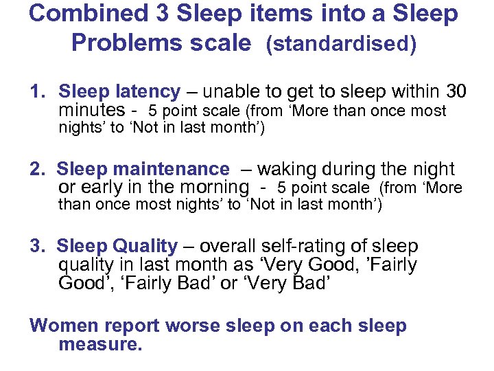 Combined 3 Sleep items into a Sleep Problems scale (standardised) 1. Sleep latency –