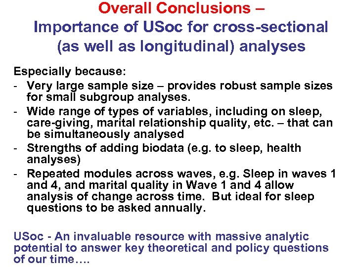 Overall Conclusions – Importance of USoc for cross-sectional (as well as longitudinal) analyses Especially