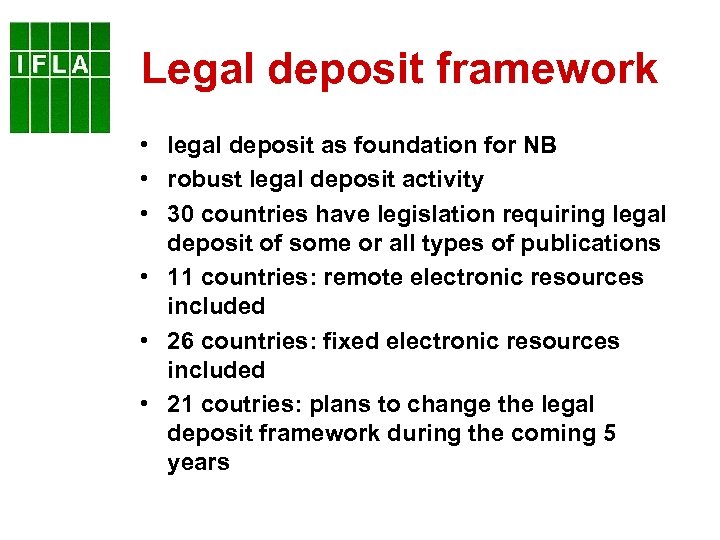 Legal deposit framework • legal deposit as foundation for NB • robust legal deposit
