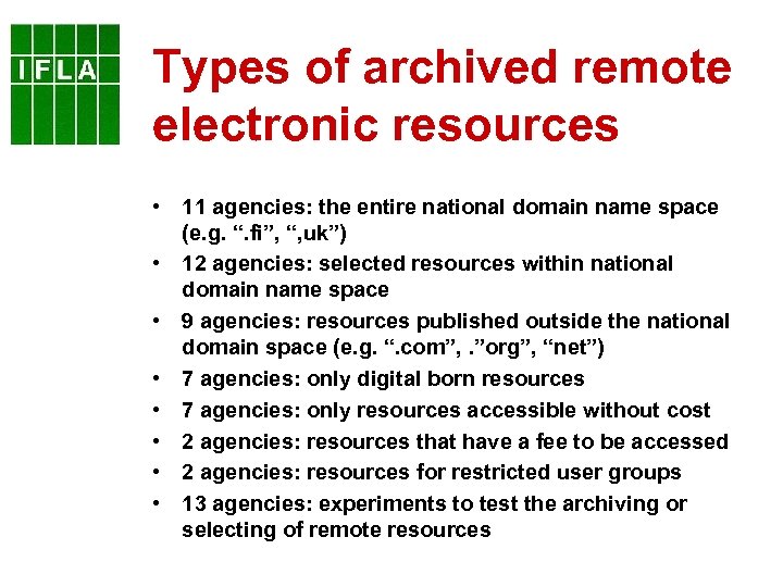 Types of archived remote electronic resources • 11 agencies: the entire national domain name