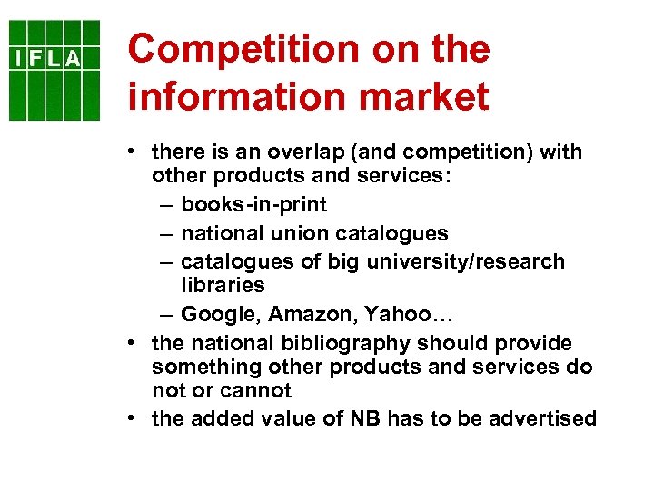 Competition on the information market • there is an overlap (and competition) with other