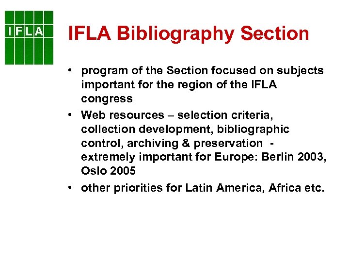 IFLA Bibliography Section • program of the Section focused on subjects important for the