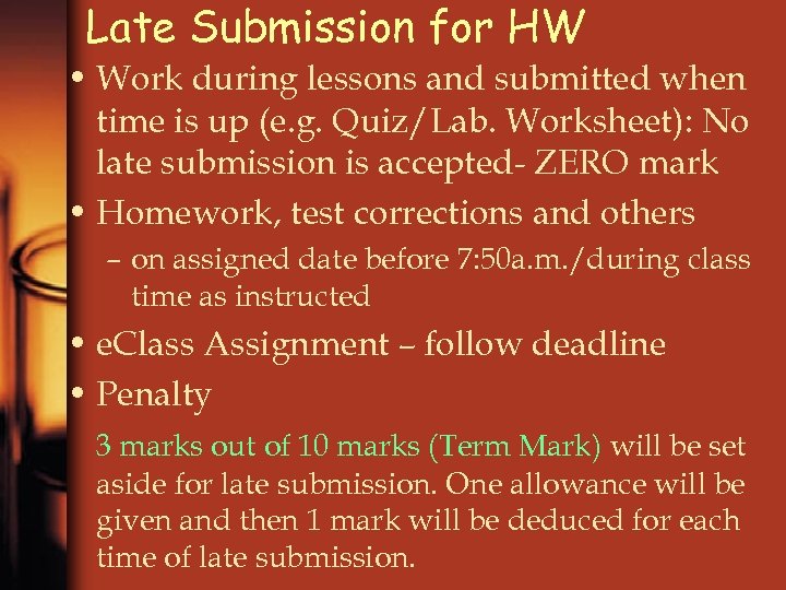 Late Submission for HW • Work during lessons and submitted when time is up
