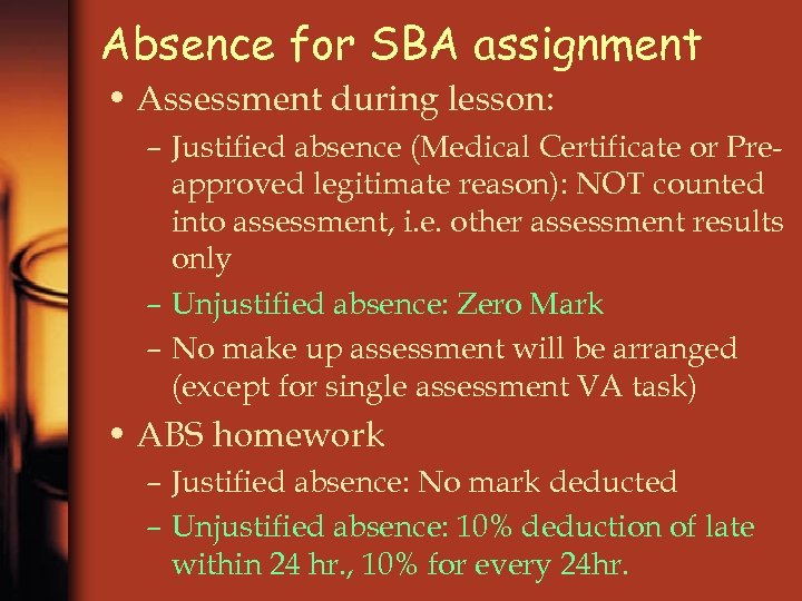 Absence for SBA assignment • Assessment during lesson: – Justified absence (Medical Certificate or