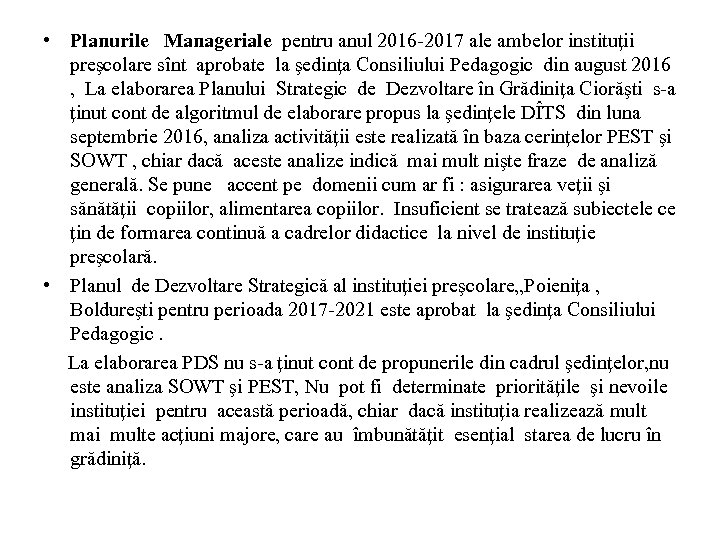  • Planurile Manageriale pentru anul 2016 -2017 ale ambelor instituţii preşcolare sînt aprobate