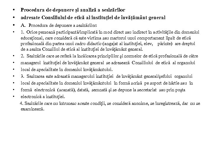  • • Procedura de depunere și analiză a sesizărilor adresate Consiliului de etică